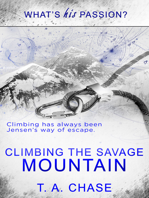 Title details for Climbing the Savage Mountain by T.A. Chase - Available